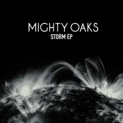 Storm EP - Mighty Oaks Storm EP - Mighty Oaks