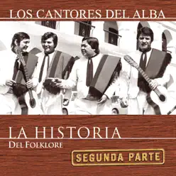 La Historia - 2Da Parte: Los Cantores del Alba - Los Cantores Del Alba