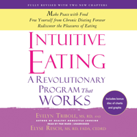 Evelyn Tribole & Elyse Resch - Intuitive Eating, 3rd Edition: A Revolutionary Program That Works artwork