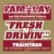 Fresh N' Drivin' (feat. P) - Fam-Lay lyrics