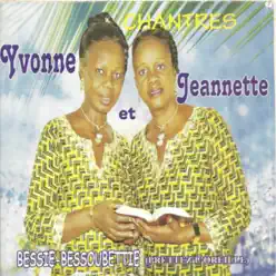 Bessie Bessoubettie (Prettez l'oreille) [Chantres] - Yvonne