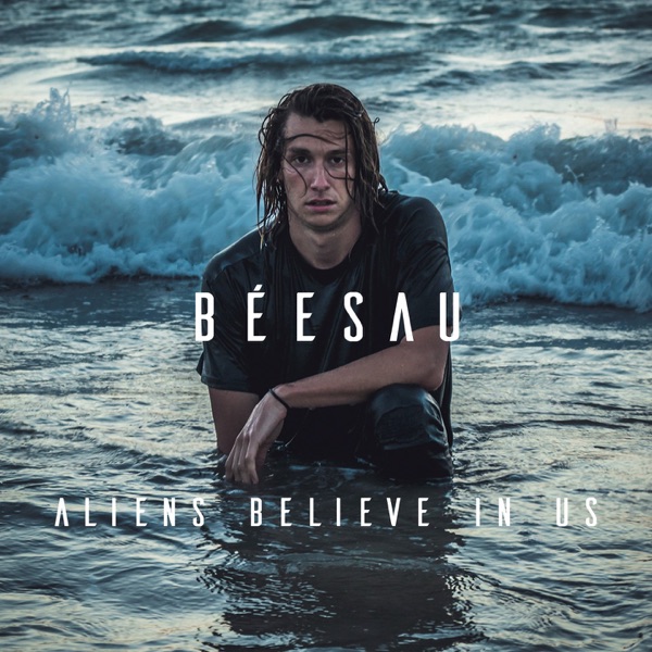 Aliens Believe in Us - Single - Béesau