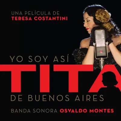 Yo Soy Así, Tita de Buenos Aires (Original Motion Picture Soundtrack) (feat. Mercedes Funes, Leonardo Pastore, Magali Sánchez, Andrea Pietra & Juan Pablo Skrt) - Osvaldo Montes Yo Soy Así, Tita de Buenos Aires (Original Motion Picture Soundtrack) (feat. Mercedes Funes, Leonardo Pastore, Magali Sánchez, Andrea Pietra & Juan Pablo Skrt) - Osvaldo Montes
