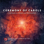 Ceremony of Carols (Chormusik zu Advent und Weihnachten) - Alexander Ruth & Mädchenkantorei am Würzburger Dom