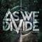 Ease the Pain - As We Divide lyrics