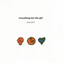 Acoustic - Everything But The Girl