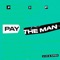 Pay the Man (Remix) - Single