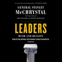 Stanley McChrystal, Jeff Eggers & Jay Mangone - Leaders: Myth and Reality (Unabridged) artwork