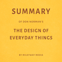 Milkyway Media - Summary of Don Norman’s The Design of Everyday Things by Milkyway Media (Unabridged) artwork