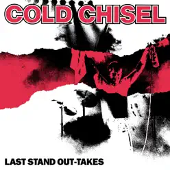 Last Stand Out Takes - EP - Cold Chisel