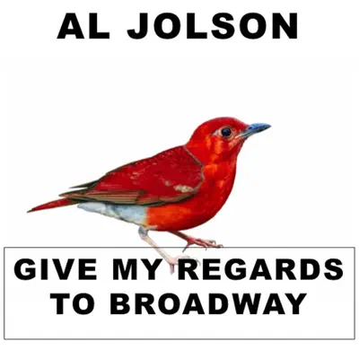 Give My Regards to Broadway - Single - Al Jolson