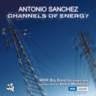 Channels of Energy - Antonio Sánchez Channels of Energy - Antonio Sánchez