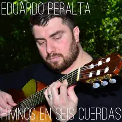 Himnos en Seis Cuerdas - Eduardo Peralta Himnos en Seis Cuerdas - Eduardo Peralta