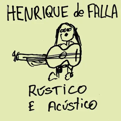 Rústico e Acústico - Henrique de Falla