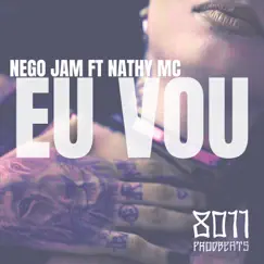 Eu Vou (feat. Nathy MC) - Single by 8011prodbeats album reviews, ratings, credits