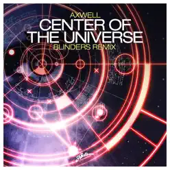 Center of the Universe (Blinders Remix) - Single - Axwell