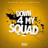 Down 4 My Squad (feat. Bandz Talk) song lyrics