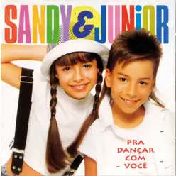 Pra Dançar Com Você - Sandy & Junior