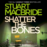 Stuart MacBride - Shatter the Bones artwork