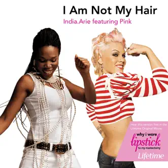 I Am Not My Hair (Featuring P!nk) - Single by India.Arie album reviews, ratings, credits