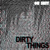 Dirty Things