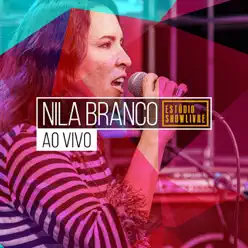 Nila Branco no Estúdio Showlivre (Ao Vivo) - Nila Branco Nila Branco no Estúdio Showlivre (Ao Vivo) - Nila Branco