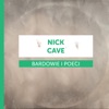 Bardowie i Poeci - Nick Cave