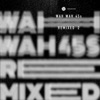 Wah Wah Remixed 2, 2018