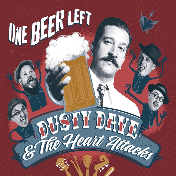 One Beer Left - Dusty Dave & The Heart Attacks