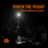 Various Artists - Worth the Weight: Bristol Dubstep Classics, Pt. 1 (Legacy Edition) artwork