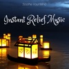 Instant Relief Music: Soothe Your Mind with Asian Zen Music, Calming Sound Therapy