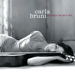 Quelqu'un m'a dit - Carla Bruni