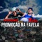 Promoção Na Favela - Mc 7 Belo & Mc Kitinho lyrics