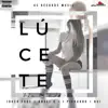 Lucete (feat. Ángel C, J Pichardo & Ovi) - Single album lyrics, reviews, download