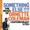 Something Else!!!! The Music of Ornette Coleman (Original Jazz Classics Remasters) album lyrics, reviews, download