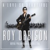 A Love So Beautiful: Roy Orbison & the Royal Philharmonic Orchestra