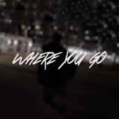 Where You Go artwork