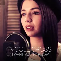 I Want You To Know - Single - Nicole Cross