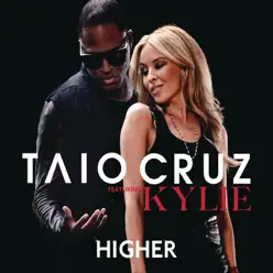 Higher (feat. Kylie Minogue) - Single - Taio Cruz