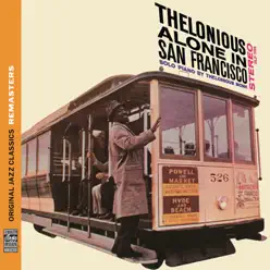Thelonious Alone in San Francisco (Original Jazz Classics Remasters) - Thelonious Monk