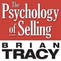 Brian Tracy - The Psychology of Selling: Increase Your Sales Faster and Easier Than You Ever Thought Possible artwork