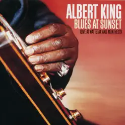 Blues At Sunset (Live At Wattstax and Montreux) - Albert King