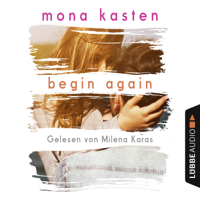 Mona Kasten - Begin Again - Again-Reihe 1 (Gekürzt) artwork