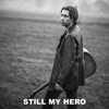 Still My Hero - Single