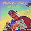 Nobody's Jawn Forever