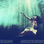 No Alarms - Amateur Telephony