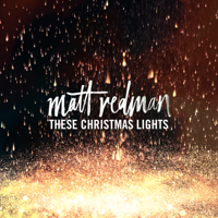 Matt Redman - These Christmas Lights artwork