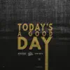 Today's a Good Day (feat. Wiz Khalifa) song lyrics