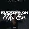 Stream & download Flexing on My Ex (feat. LocaSav) - Single