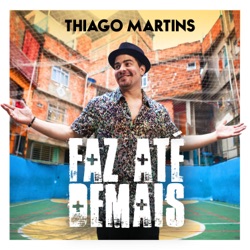Thiago Martins - Faz Até Demais